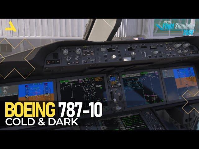 How to Start the Boeing 787-10 from the Cold and Dark State in MSFS 2024 | A Beginners Guide