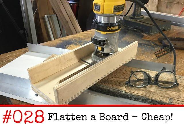 028 Cheap Way to Flatten a Board Without a Planer