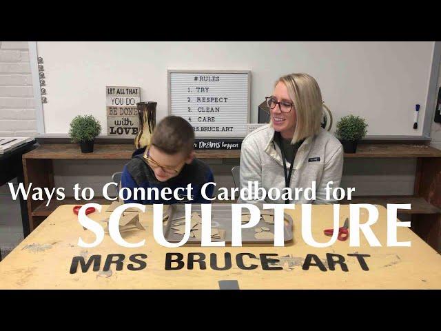 Ways to Connect Cardboard Sculptures with Mrs Bruce | Cardboard Techniques | Build with Me