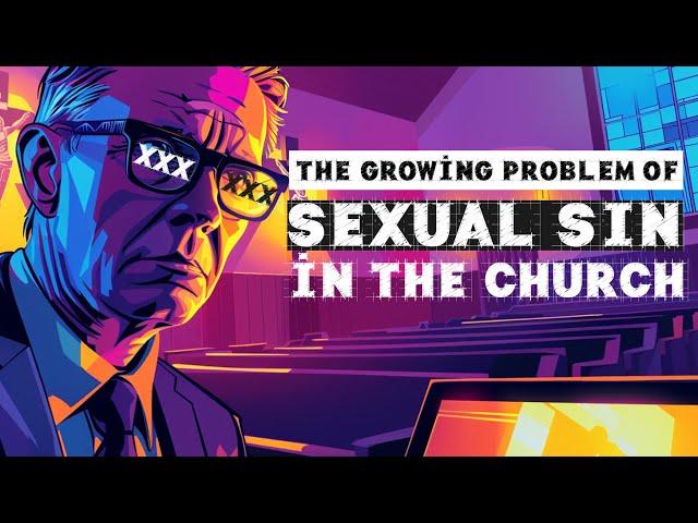 Sexual Sin in the Church | P*rn, LGBTQ, Adultery, Fornication | Let's Talk About Sex - Part 3