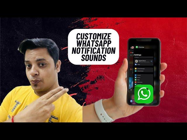 How to Customize WhatsApp Notification Sounds on iPhone and Android