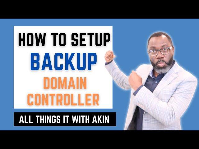 How to Setup Backup Domain Controller - All Things IT with Akin