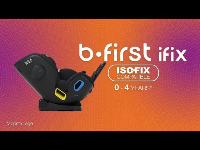 Britax Safe-n-Sound b-first ifix Rearward Facing Isofix Installation Guide