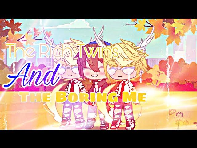 The Rich Twins and The Boring Me || GCMM || Gacha Club || Gay || Original