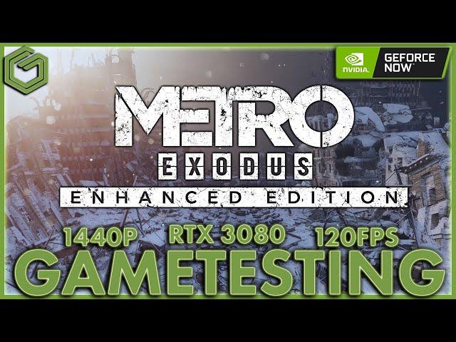 GeForce NOW - METRO EXODUS PC ENHANCED - RTX 3080 1440P 120FPS PC App