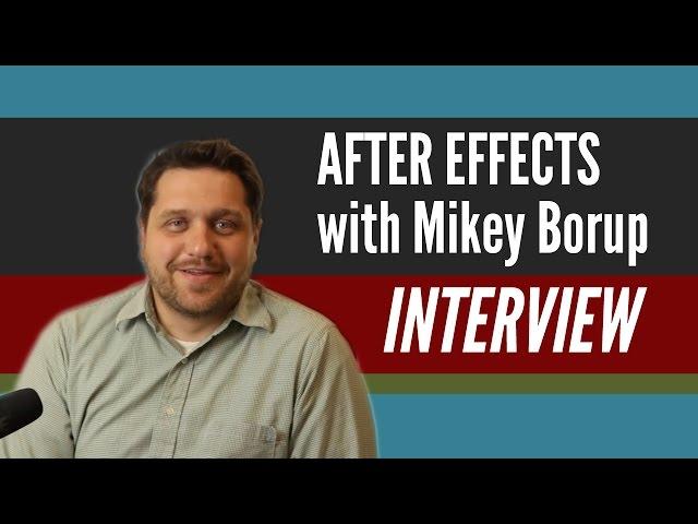 Interview with After Effects Tutorial Guru - Long Live Mikey