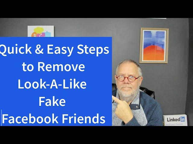 How to remove the Fake Look-A-Like Facebook Friends