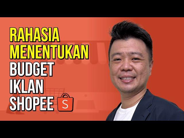 RAHASIA MENENTUKAN BUDGET IKLAN SHOPEE