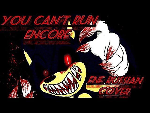 You can't run ENCORE  fnf Russian cover