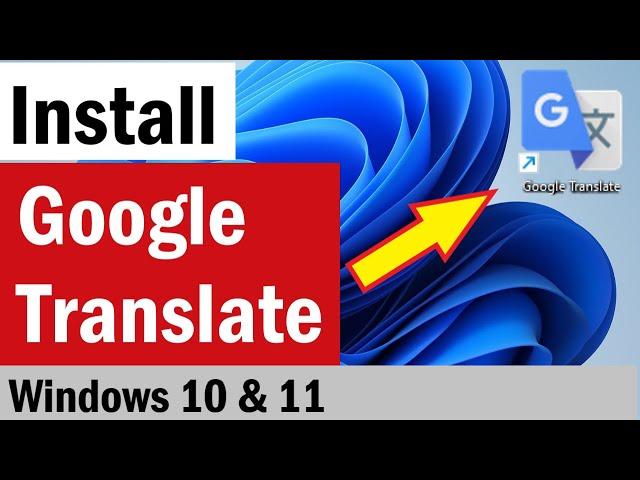 How To Install Google Translate on Computer | How To Install Google Translate in Laptop |Wind 10,11