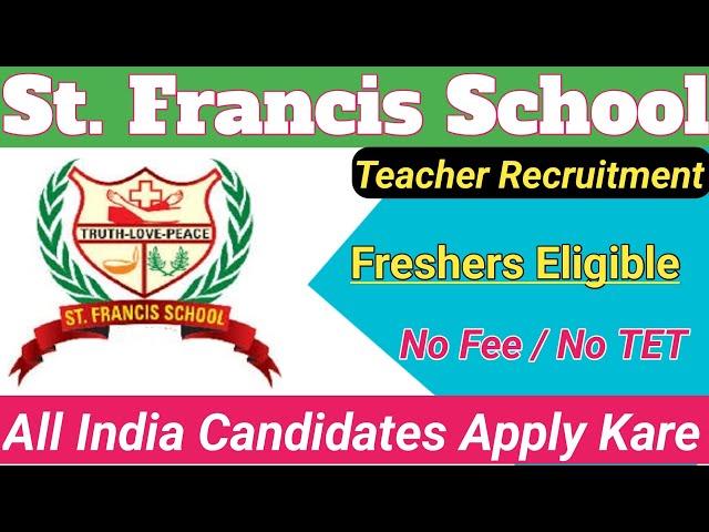 ST. FRANCIS SCHOOL TEACHER VACANCY 2025 26 | NEW TEACHER RECRUITMENT 2025 | PGT TGT VACANCY 2025 26