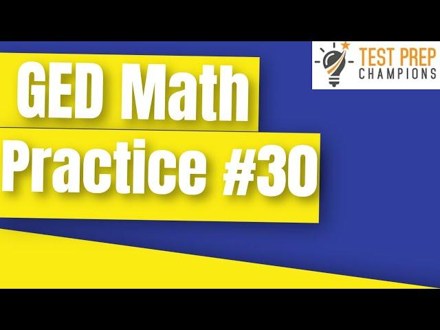 Quick GED Math Practice Test #30 to Help You Score Better