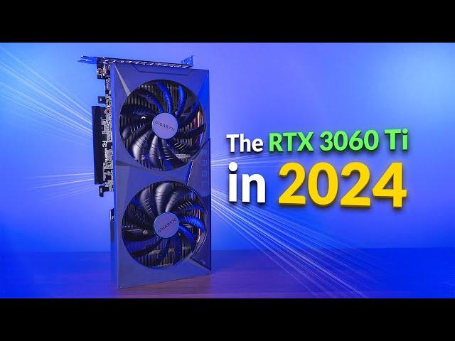 Is the RTX 3060 Ti Still Worth It in 2024?