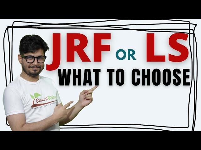 CSIR NET JRF and LS | csir net jrf or ls | What to choose?