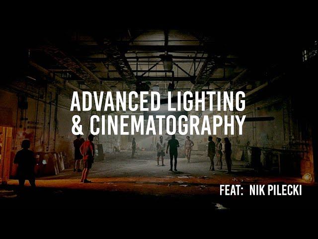 Beyond the Basics: Advanced Lighting & Cinematography