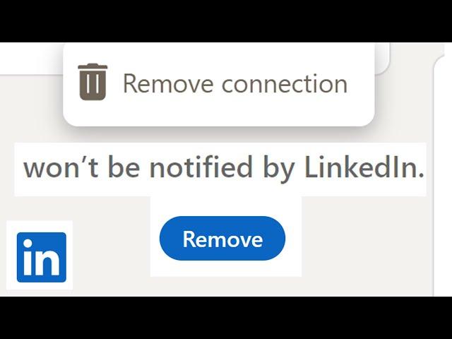 Remove a LinkedIn Connection without them knowing.