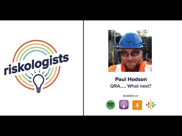 riskologists S2 Ep9 | QRA... What Next? with Paul Hodson