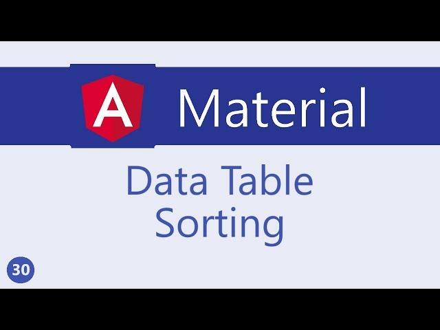 Angular Material Tutorial - 30 - Data table Sorting