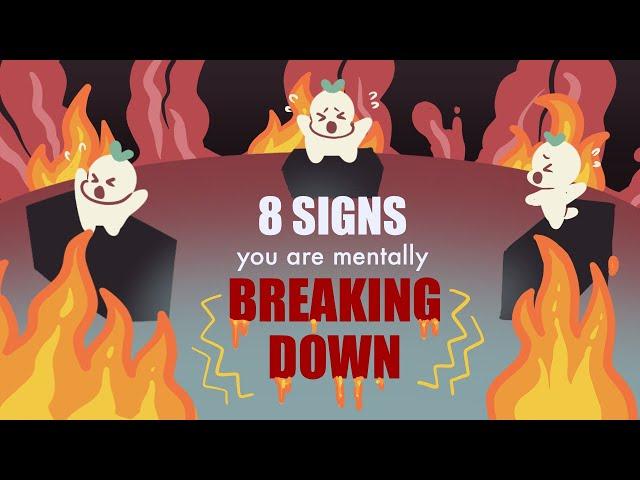 8 Signs You're Mentally Breaking Down