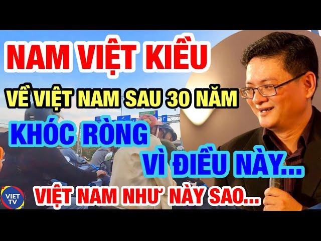 ANH TRAI VIỆT KIỀU VỀ VIỆT NAM SAU 30 NĂM, KHÓC RÒNG VÌ ĐIỀU NÀY... VIET TV