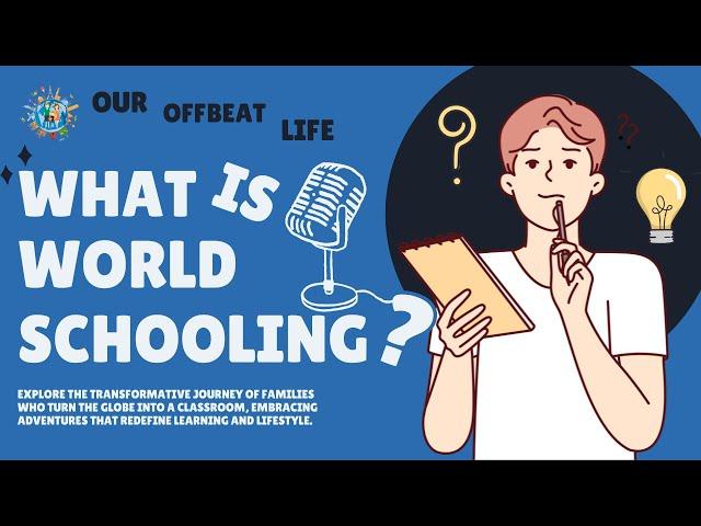 What Is Worldschooling And Why Is It So Popular?