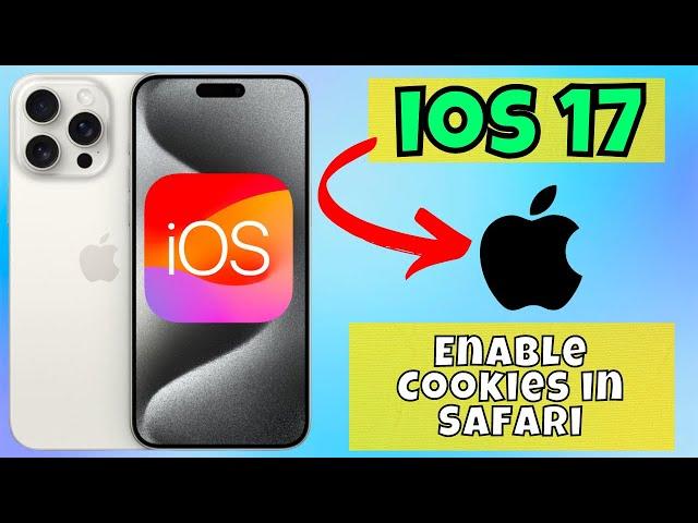 How to Enable Cookies in Safari on iOS 17