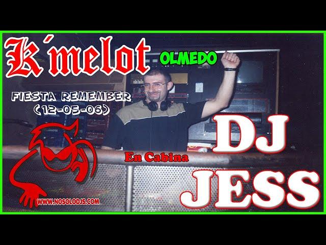 DJ Jess@k´melot Olmedo (Fiesta Remember 12-05-06)