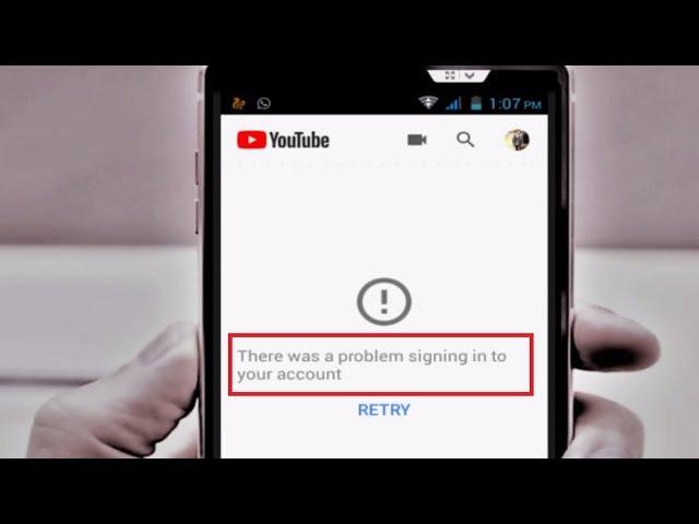 How to Fix There Was a Problem Signing in to Your Account Error of Youtube in Android