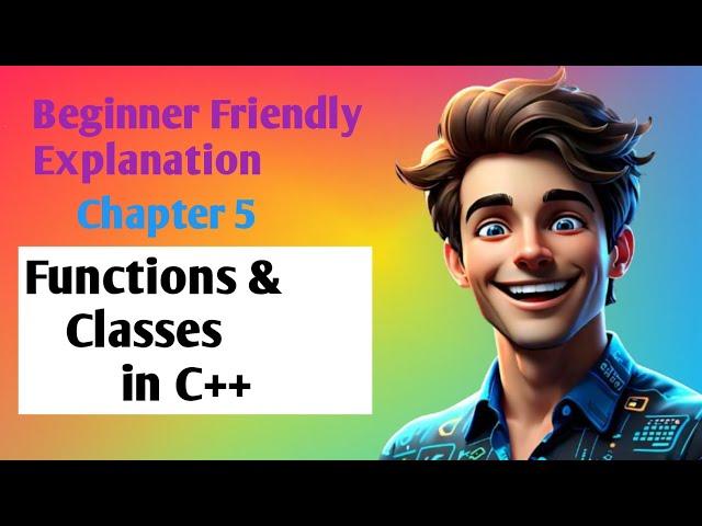 Functions, Classes, & Objects  GFG- Coding Essentials for Beginners | Chapter 5