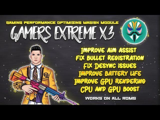 Gamers Extreme X3 Gaming Magisk Module COMBO | Fix Aim assist, Bullet Registration and Desync Issues
