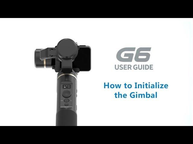 How to Initialize the Gimbal G6丨FeiyuTech Tutorial