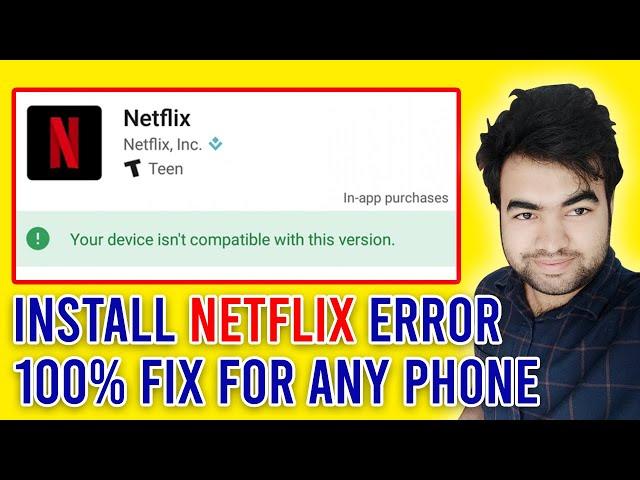 This app is not compatible with your device - Install Netflix Error - Quick Fixes 2023