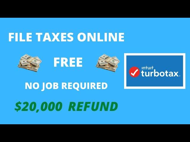 ($20,000 Refund) How To Files Taxes Online Free Without A Job