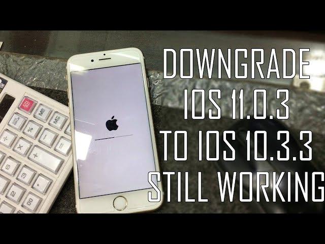 How To Downgrade iphone From iOS 11.0.3 To iOS 10.3.3 - Easy! iphone6s Latest || OCTOBER 2017 ||