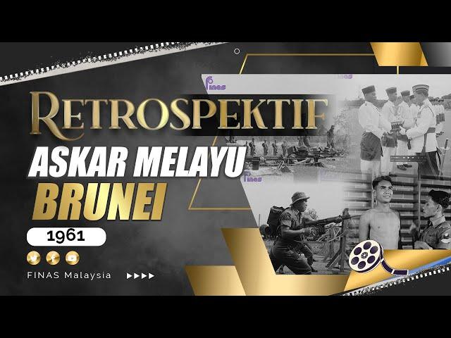 RETROSPEKTIF : ASKAR MELAYU BRUNEI (1961)