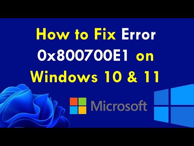 How to Fix Error 0x800700E1 on Windows 10 and 11