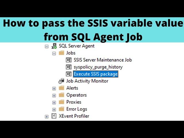 90 How to pass the SSIS variable value from SQL Agent Job