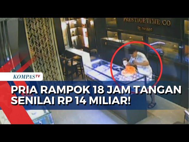 Detik-Detik CCTV Rekam Pria Rampok Toko Jam Tangan Mewah di PIK 2, Kerugian Capai Rp 14 Miliar!