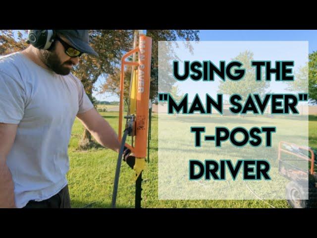 Man Saver T-Post Driver Review