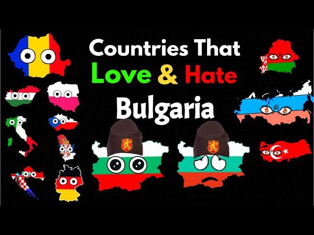 Countries That Love/Hate Bulgaria