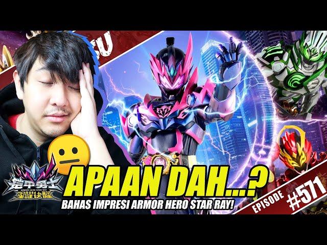 TALK-SATSU #571 - 'KAMEN RIDER' DARI CHINA? COBAIN NONTON & BAHAS ARMOR HERO STAR RAY! MULES PAK...