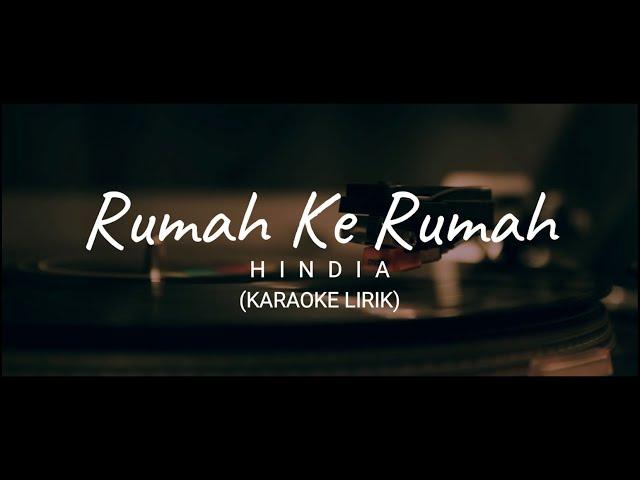 Hindia - Rumah Ke Rumah ( Karaoke Lirik )