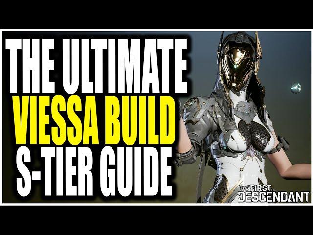 THE BEST ULTIMATE VIESSA BUILD in The First Descendant! (S-Tier Viessa Build Guide)