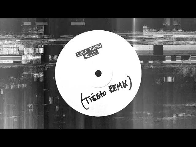 Lola Young - Messy (Tiësto Remix)