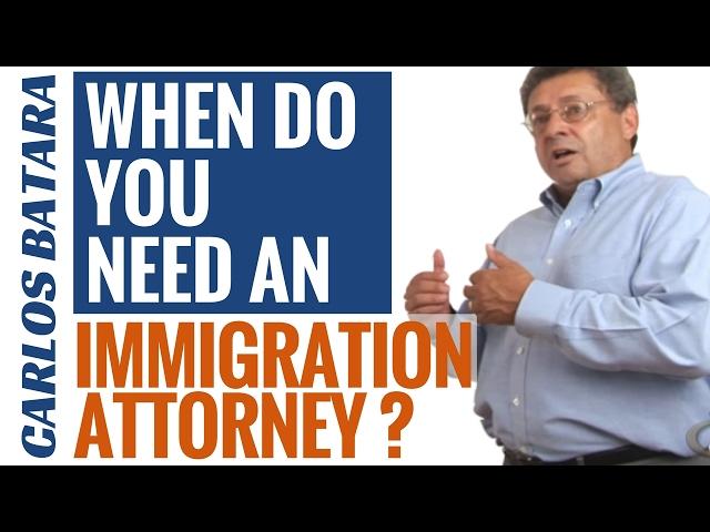 When Do You Need An Immigration Attorney?