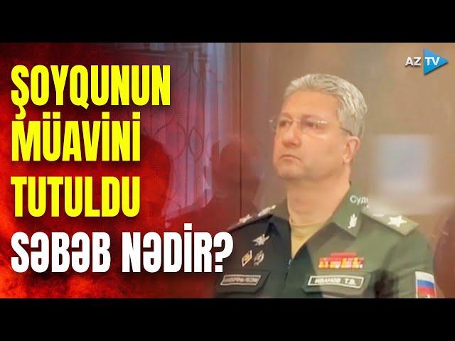 Rusiyada SENSASSİYA: müdafiə nazirinin müavini tutuldu – SƏBƏB açıqlandı