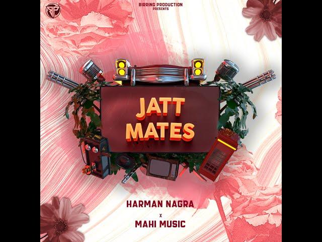 JATT MATES (Official Audio) | Harman Nagra x Mahi Music | Birring Productions