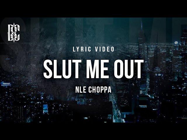 NLE Choppa - Slut Me Out | Lyrics