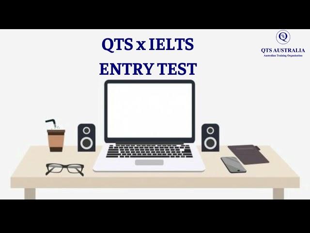 QTS x IELTS ENTRY TEST - LISTENING SKILL