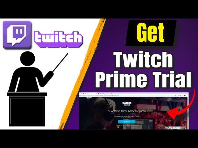 How To Get Twitch Prime Free Trial